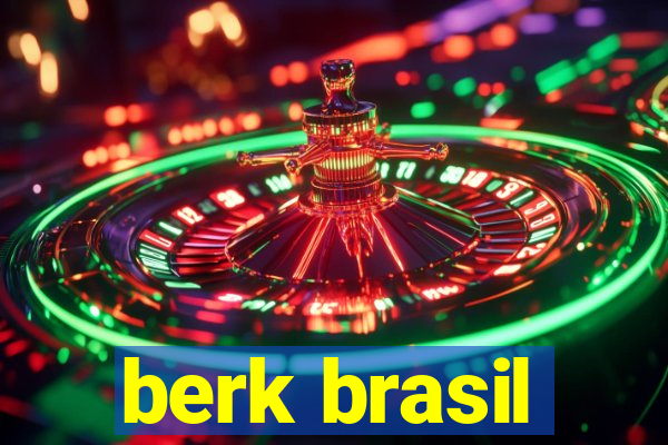 berk brasil
